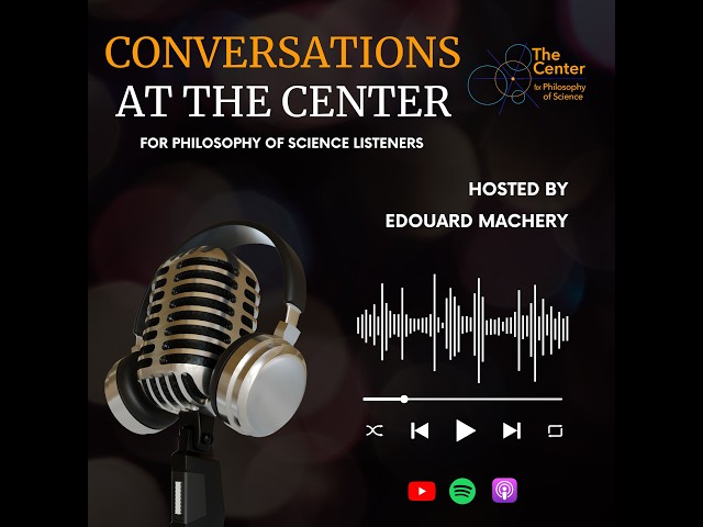 Pitt podcast Image of microphone weaing headphones, Text: Conversations at the Center for Philosophy of Science Listeners, Hosted by Edouard Machery
